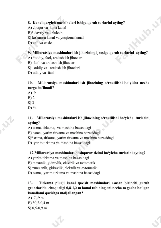 hinalari ish jihozining ijrosiga qarab turlarini ayting? a) *oddiy, faol, aralash ish jihozlari b) faol va aralash ish jihozlari s) oddiy va aralash ish jihozlari d) oddiy va faol 10. milioratsiya mashinalari ish jihozining o‘rnatilishi bo‘yicha necha turga bo’linadi? a) 9 b) 2 s) 3 d) *4 11. milioratsiya mashinalari ish jihozining o‘rnatilishi bo‘yicha turlarini ayting? a) osma, tirkama, va mashina bazasidagi b) osma, yarim tirkama va mashina bazasidagi s)* osma, tirkama, yarim tirkama va mashina bazasidagi d) yarim tirkama va mashina bazasidagi 12.milioratsiya mashinalari boshqaruv tizimi bo‘yicha turlarini ayting? a) yarim tirkama va mashina bazasidagi b) mexanik, gidravlik, elektrik va avtomatik s) *mexanik, gidravlik, elektrik va avtomatik d) osma, yarim tirkama va mashina bazasidagi 13. tirkama plugli kanal qazish mashinalari asosan birinchi guruh gruntlarida, chuqurligi 0,8-1,2 m kanal tubining eni necha m gacha bo‘lgan kanallami qazishga moljallangan? a) 7,-9 m b) *0,2-0,4 m s) 0,5-0,9 m d) 0,3-0,7 m …