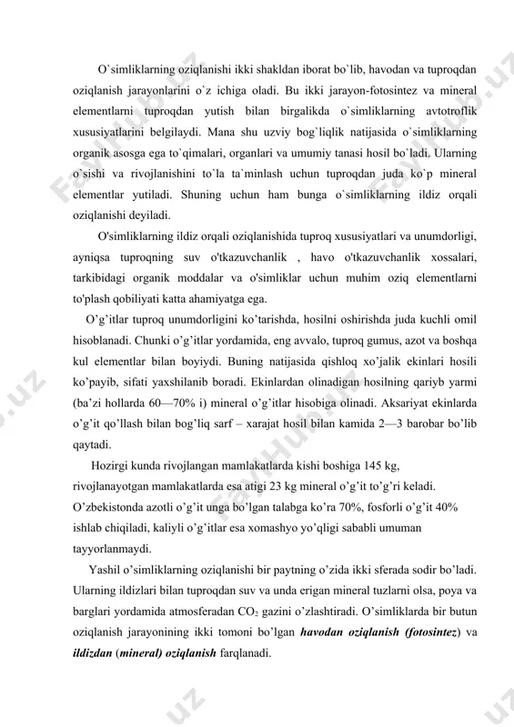 an suv va unda erigan mineral tuzlarni olsa, poya va barglari yordamida atmosferadan co2 gazini o’zlashtiradi. o’simliklarda bir butun oziqlanish jarayonining ikki tomoni bo’lgan havodan oziqlanish (fotosintez) va ildizdan (mineral) oziqlanish farqlanadi. 1.1 o’simliklarning havodan oziqlanishi j. pristli (1771) o’sitmliklar nafas olish binobarida ifloslangan havoni tozalashini, ya. ingengauz (1779) bujarayon faqat yorug’lik ishtirokida sodir bo’lishini isbotladi. j. senebe va t. sossyurlar tomonidan yashil o’simliklar karbonat angidrid gazi va suvdan organik modda hosil qilish va bunda havoga erkin kislorod ajralib chiqishini ko’rsatib berdi. o’simliklarning yashash sharoitini yaxshilash orqali fotosintez jarayonida hosil bo’ladigan mahsulotlar miqdori va tarkibini boshqarish mumkin. barg tarkibidagi azot va magniyning 75, temirning 80, ruxning 70, kalsiyning 60, kaliy va misning 50% i xloroplastlar tanasida jamlanadi. bu raqamlar mazkur elementlarning fotosintezida katta ahamiyatga ega ekanligini ko’rsatadi. bir kg barg tarkibida 1—3 g atrofida xlorofill bo’ladi yoki boshqacha aytganda, har 25 sim2 barg yuzasiga 1 mg xlorofill to’g’ri keladi. bitta …