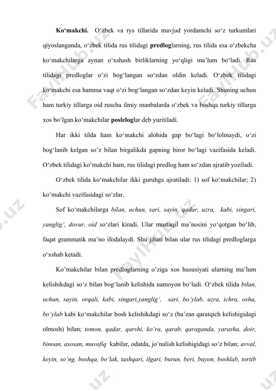 chilar belgili va belgisiz qaratqich kelishigidagi so‘z bilan bog‘lanib keladi. rus tilida har qanday predlog bosh kelishikdan tashqari ma’lum kelishikda shakllangan so‘z bilan birga ishlatiladi. bog’lovchi. bog’lovchilar ham yordamchi so’zlarning bir turi bo’lib, ular o’zbek va rus tillarida gap bo’laklarini yoki qo’shma gap qismlarini bir-biriga bog’lab keladi. ikkala tilda ham ular ikki guruhga birlashadi: a) teng bog’lovchilar va ergashtiruvchi bog’lovchilar. o’zbek tilida biriktiruvchi bog’lovchilardan eng ko’p ishla tiladigani — va, rus tilida esa i yordamchi so’zidir. bunday bog’lovchilar vositasi bilan narsa, kishi yoki boshqa otlar nomma-nom atalib ko’rsatiladi: kitob va daftar — kniga i tetrad; layli va majnun – leyli i medjnun. o’zbek tilida va bog’lovchisi bilan bog’lanib kelgan so’zlardagi son, kelishik, egalik affikslari har bir so’zga yoki eng keyingi so’zgagina qo’'shilib kelishi mumkin, rus tilida esa i bilan bog’lanib kelgan so’zlarning har qaysisi kerakli grammatik shaklda bo’lishi shart. masalan: sizga qni-qshni va dstlaringizdan salom. — vam privet ot sosedey …