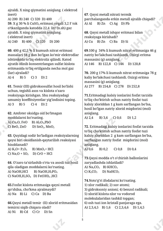 xossasini namoyon qila oladigan zarrachalarni ko’rsating. 1) ; 2) ; 3) ; 4) cr 5) a) 1,3,5 b) 1,2,4 c) 2,4,5 d) 2,3,4 48. quyidagi oksidlanish- qaytarilish reaksiyasida kaliy nitrat oldidagi koeffitsiyentni aniqlang. kno2 + kmno4 + h2o mno2 + kno3 + koh. a) 5 b) 3 c) 4 d) 2 49. 0,5 mol qo’rg’oshin (ii) gidroksid ozon ishtirokida oksidlanganda hosil bo’lgan gazning massasiga teng massada kislorod olish uchun necha gramm nikel (ii) nitrat parchalanishi kerak? a) 264 b) 240 c) 183 d) 366 50. 0,4 mol mn ioni necha dona (na) elektronni biriktirib mn2+ ioniga aylanadi? a) 0,8na b) 2na c) 1,6 na d) 1na 51. so’ndirilgan ohakdan 42,9 gramm ca(ocl)2 olish uchun qancha hajm (l, n.sh.) xlor talab etiladi? a) 16,8 b) 8,96 c) 3,36 d) 13,44 52. quyidagi oksidlanish-qaytarilish reaksiyasidagi jami koeffitsiyentlar yig’indisini aniqlang. kmno4 + koh + na2so3 k2mno4 + na2so4 + h2o a) 9 b) …
