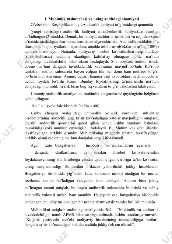 fodalanadi. agar xato buxgalteriya hisoboti ko’rsatkichlarini sezilarli darajada chalkashtirsa va mazkur hisobot ko’rsatki-chidan foydalanuvchining shu hisobotga asosan qabul qilgan qaroriga ta’sir ko’rsatsa, uning aniqlanmasligi (bilmasdan o’tkazib yuborilishi) jiddiy hisoblanadi. buxgalteriya hisobotida yig’indisi katta summani tashkil etadigan bir nechta sezilarsiz xatolar bo’ladigan vaziyatlar ham uchraydi. auditor bitta jiddiy bo’lmagan xatoni aniqlab, bu haqda auditorlik xulosasida bildirishi va salbiy auditorlik xulosasi tuzishi ham mumkin. haqiqatda esa, buxgalteriya hisobotida jamlanganida jiddiy tus oladigan bir nechta ahamiyatsiz xatolar bo’lishi mumkin. muhimlikni aniqlash auditning amaliyotida №9 – “muhimlik va auditorlik tavakkalchiligi” nomli afms bilan tartibga solinadi. ushbu standartga muvofiq “xo’jalik yurituvchi sub’ekt moliyaviy hisobotining ishonchliligiga sezilarli darajada ta’sir ko’rsatadigan holatlar auditda jiddiy deb tan olinadi”. standartda ta’kidlanishicha, barcha jiddiy holatlarda moliyaviy hisobotning ishonchliligi deganda undagi ko’rsatkichlar aniqligining shunday darajasi tushuniladiki, bu hisobotdan malakali foydalanuvchilar to’g’ri xulosalarga kelish va to’g’ri qarorlar qabul qilish imkoniga ega bo’ladi. ma’lumki, respublikamizda islohotlarning chuqurlashtirilishi va iqtisodiyotning erkinlashuvi natijasida buxgalteriya hisoboti …