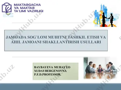 jamoada sog‘lom muhitni tashkil etish va ahil jamoani shakllantirish usullari — PPT