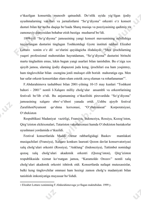 m hozirgi zamon cholg‘u madaniyati bilan tanishish imkoniyatiga muyassar bo‘lishdi. “so‘g‘diyona” jamoasining 1999-yilning 24-martida “zarafshon” konsert zalida bo‘lib o‘tgan “vesenniy xorovod” nomli konsertini alohida ta’kidlab o‘tish joizdir. dasturda yangragan avaz mansurovning “yangra, doyra jarangla” uvertyurasi, ilyos rahimovning “sabo” hamda o‘zbek, eron va arab xalq kuylari ushbu konsertning qiziqarli va mazmunli o‘tishini ta’minladi. ikkinchi bo‘limda esa turli mamlakat kompozitorlarining qayta ishlagan asarlari ijro etildi. i.baxning “hazil”, v.montining “chardash”, dj.rossinining “tarantella” va s.djoplinning “regtaym” asarlari ayniqsa yoqimli va yorqin jarangladi. jamoa 1998, 2000, 2002-yillarda toshkentda o‘tkazilgan xalqaro simfonik musiqa festivallari doirasida o‘tkazilgan chiqishlari orqali anjumanga tashrif buyurgan mehmonlar qalbini o‘z san’ati va ajoyib mahorati bilan rom eta oldi. nazira tursunova va nodir ibrohimovlar ijrosida yangragan n.norxo‘jaevning rubob prima va o‘zbek xalq cholg‘ulari kamer orkestri uchun yozilgan “navro‘z uforisi” dueti hamda m.bafoevning “buxorocha konsert” asarlari tomoshabin- larda katta taassurot qoldirdi. 2002-yilning 22-martida o‘zbekiston davlat konservatoriyasi yangi binosining ochilishiga bag‘ishlangan konsert dasturida “so‘g‘diyona” jamoasi …