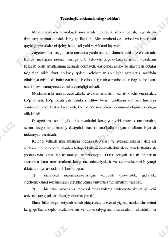 zmat qiluvchi universal (agregatlashtirilgan) yuritmalar yaratish. shuni bilan birga seriyalab ishlab chiqarishda universal-yig‘ma moslamalar tizimi keng qo‘llanilmoqda. sozlanuvchan va universal-yig‘ma moslamalarni ishlatilishi va universal yuritmalardan foydalanish ishlab chiqarishni texnologik tayyorlash muddatini va sarf-xarajatlarini keskin qisqartiradi. texnologik moslamlarni tasnifi texnologik moslamalar bir necha belgilariga ko‘ra tasniflanadi. i. moslamalarni bajaradigan vazifasiga ko‘ra 5 ta guruhga bo‘linadi. 1.1. dastgoh moslamalari. texnologik jarayon talablariga binoan ishlov beriladigan zagotovkalarni dastgohda o‘rnatish va mahkamlash uchun ishlatiladi. ishlov berish turiga ko‘ra bular parmalash, tokarlik va boshqa turlarga bulinadi. maxsus vazifali moslamalar (bukish, rixtovka qilish va boshqa maxsus amallar uchun) ham shu guruhga kiradi. bu guruh moslamalari barcha guruh moslamalarini 70 80% ni tashkil qiladi. 1.2. ishchi asboblarni o‘rnatish va mahkamlash uchun moslamalar. birinchi guruhdagi moslamalar zagotovka bilan dastgohni bog‘lash zvenosi sifatida xizmat qilsa bu guruh moslamalari asbob bilan dastgohni bog‘lash rolini o‘ynaydi. birinchi va ikkinchi guruhlar moslamalari dastgoh-zagotovka-asbob texnologik tizimiga kiradi. ikkinchi guruh moslamalari uchun yordamchi asboblar …