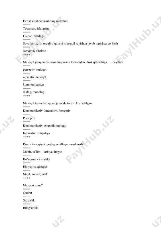 muloqot bu ==== muloqot jarayonida suhbatdoshlarning bir – birlarini idrok qilishdir ==== suhbatdoshlarning bir-birlarini tinglashdir ==== so‘zlar yordamida amalga oshiriladigan muloqot turidir ==== o‘zaro ta’sir o‘tkazish ++++ atrofimizdagi narsa va hodisalarning sezgi a’zolariga bevosita ta’sir etishi natijasida ularning ayrim belgi va xususiyatlarini miyamizda aks ettirilishi .... deyiladi ==== sezgi ==== xotira. ==== idrok. ==== xayol ++++ malakaga berilgan ta’rifni toping ==== ish harakatning qisman avtomatlashgan uslubi. ==== ish harakat usullarini nazorat qilishdan ongni ozod qilish. ==== ish amallarni to‘g‘ri bajarish imkoniyati ==== maqsadga muvofiq harakatlarning amalga oshirilishi ++++ ...... yuksak darajada tashkil topgan materiyaning xossasi bo‘lib, bu xossa obektiv borliqni, subektiv aks ettirishdan iborat. nuqtalar o‘rniga kerakli so‘zni qo‘ying? ==== psixika ==== faorliyat ==== ong ==== xulq-atvor ++++ faqat psixik jarayonlar keltirilgan javobni toping ==== sezgi, idrok, xotira, tafakkur, hayol. ==== diqqat, sezgi, xissiyot xotira, iroda ==== hissiyot, sezgi, xotira, temperament, xayol. ==== diqqat, xarakter xotira, xayol iroda ++++ tafakkur …