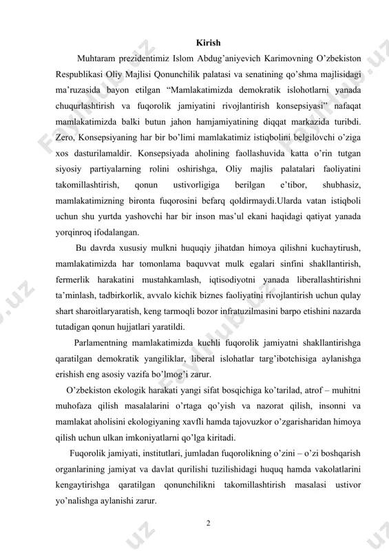 uchun qulay shart sharoitlaryaratish, keng tarmoqli bozor infratuzilmasini barpo etishini nazarda tutadigan qonun hujjatlari yaratildi. parlamentning mamlakatimizda kuchli fuqorolik jamiyatni shakllantirishga qaratilgan demokratik yangiliklar, liberal islohatlar targ’ibotchisiga aylanishga erishish eng asosiy vazifa bo’lmog’i zarur. o’zbekiston ekologik harakati yangi sifat bosqichiga ko’tarilad, atrof – muhitni muhofaza qilish masalalarini o’rtaga qo’yish va nazorat qilish, insonni va mamlakat aholisini ekologiyaning xavfli hamda tajovuzkor o’zgarisharidan himoya qilish uchun ulkan imkoniyatlarni qo’lga kiritadi. fuqorolik jamiyati, institutlari, jumladan fuqorolikning o’zini – o’zi boshqarish organlarining jamiyat va davlat qurilishi tuzilishidagi huquq hamda vakolatlarini kengaytirishga qaratilgan qonunchilikni takomillashtirish masalasi ustivor yo’nalishga aylanishi zarur. bugingi kunda joylarda fuqorolarning eng dolzarb muammolarini o’z vaqtida va muvaffaqiyatli hal etish, ularning manfaatlarini himoya qilishda mahalla tuzimining ta’siri va ahamiyati qanchalik ortib borayotganligini barchamiz yaxshi bilamiz. mahalla tuzimining tasiri va ahamiyati, mahallaning aholimiz, ayniqsa yoshlarimiz manaviy, axloqiy tarbiyasi bilan bog’liq masalalarini yechish ijtimoiy sohaning samarali faoliyat yuritishini ta’minlaydi, joylarda jamoat tartibi va xavfsizligini …