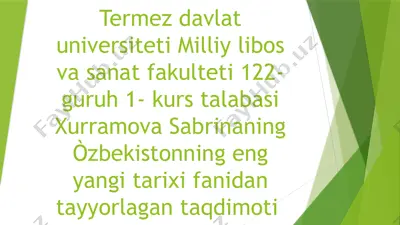 xurramova sabrinaning òzbekistonning eng yangi tarixi fanidan tayyorlagan taqdimoti — PPTX