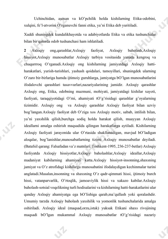 larning axloqiy faoliyati jarayonida ular o’rtasida shakllanadigan, mavjud bo’ladigan aloqalar, bog’lanishlar,munosabatlarning tizimi axloqiy munosabatlar deyiladi.(batafsil qarang: falsafadan va’z matnlari. toshkent-1995, 236-237-betlar) axloqiy faoliyatda axloqiy hissiyotlar,axloqiy baholashlar,axloqiy ideallar,axloqiy madaniyat kabilarning ahamiyati katta.axloqiy hissiyot-insonning,shaxsning jamiyat va o’z atrofidagi kishilarga munosabatini ifodalaydigan kechinmalar turini anglatadi.masalan,insonning va shaxsning o’z qadr-qimmati hissi, ijtimoiy burch hissi, vatanparvarlik, o’rtoqlik, jamoaviylik hissi va xakazo kabilar.axloqiy baholash-sotsial voqelikning turli hodisalarini va kishilarning hatti-harakatlarini ular qanday axloqiy ahamiyatga ega bo’lishiga qarab,ma’qullash yoki qoralashdir. umumiy tarzda axloqiy baholash yaxshilik va yomonlik tushunchalarida amalga oshiriladi. axloqiy ideal (maqsad,orzu,istak) yuksak etikani shaxs rivojining maqsadi bo’lgan mukammal axloqiy munosabatlar to’g’risidagi nazariy asoslangan rejalari, tasavvurlari, qarashlari jamini bildiradi.axloqiy ideal-kishi yoki guruhning intilishi va hatti-harakatini belgilab beruvchi namuna, oliy maqsad, biron-bir nimaning kamolidir. kishilarning kundalik turmushidagi hatti-harakatini belgilab beruvchi axloqiy qoidalardan farqli o’laroq axloqiy ideal-kishilarning ma’naviy-axloqiy tarbiyasi va o’zini-o’zi tarbiyalash oqibat maqsadini belgilab beradi,uning intilishi lozim bo’lgan oliy namunani yaratadi. masalan, ma’rifatparvar axloqiy ideali,umuminsoniy axloqiy ideal,demokratik …