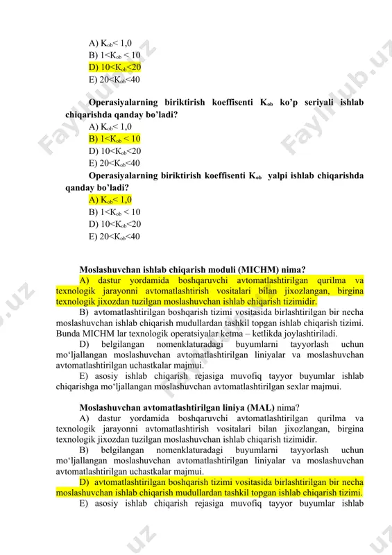 nima? a) dastur yordamida boshqaruvchi avtomatlashtirilgan qurilma va texnologik jarayonni avtomatlashtirish vositalari bilan jixozlangan, birgina texnologik jixozdan tuzilgan moslashuvchan ishlab chiqarish tizimidir. b) avtomatlashtirilgan boshqarish tizimi vositasida birlashtirilgan bir necha moslashuvchan ishlab chiqarish mudullardan tashkil topgan ishlab chiqarish tizimi. bunda michm lar texnologik operatsiyalar ketma – ketlikda joylashtiriladi. d) belgilangan nomenklaturadagi buyumlarni tayyorlash uchun mo‘ljallangan moslashuvchan avtomatlashtirilgan liniyalar va moslashuvchan avtomatlashtirilgan uchastkalar majmui. e) asosiy ishlab chiqarish rejasiga muvofiq tayyor buyumlar ishlab chiqarishga mo‘ljallangan moslashuvchan avtomatlashtirilgan sexlar majmui. moslashuvchan avtomatlashtirilgan liniya (mal) nima? a) dastur yordamida boshqaruvchi avtomatlashtirilgan qurilma va texnologik jarayonni avtomatlashtirish vositalari bilan jixozlangan, birgina texnologik jixozdan tuzilgan moslashuvchan ishlab chiqarish tizimidir. b) belgilangan nomenklaturadagi buyumlarni tayyorlash uchun mo‘ljallangan moslashuvchan avtomatlashtirilgan liniyalar va moslashuvchan avtomatlashtirilgan uchastkalar majmui. d) avtomatlashtirilgan boshqarish tizimi vositasida birlashtirilgan bir necha moslashuvchan ishlab chiqarish mudullardan tashkil topgan ishlab chiqarish tizimi. e) asosiy ishlab chiqarish rejasiga muvofiq tayyor buyumlar ishlab chiqarishga mo‘ljallangan moslashuvchan avtomatlashtirilgan sexlar …