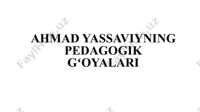 ahmad yassaviyning pedagogik gʻoyalari — PPTX