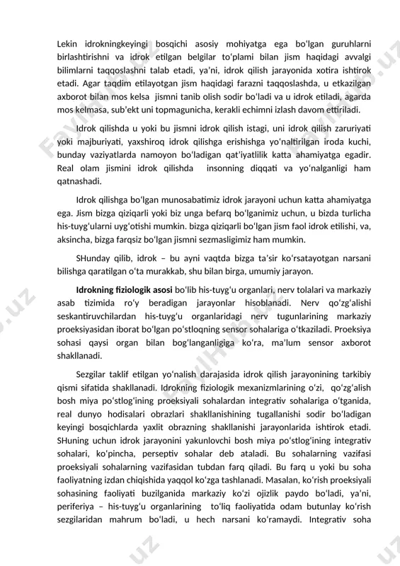 hda u yoki bu jismni idrok qilish istagi, uni idrok qilish zaruriyati yoki majburiyati, yaxshiroq idrok qilishga erishishga yo‘naltirilgan iroda kuchi, bunday vaziyatlarda namoyon bo‘ladigan qat’iyatlilik katta ahamiyatga egadir. real olam jismini idrok qilishda insonning diqqati va yo‘nalganligi ham qatnashadi. idrok qilishga bo‘lgan munosabatimiz idrok jarayoni uchun katta ahamiyatga ega. jism bizga qiziqarli yoki biz unga befarq bo‘lganimiz uchun, u bizda turlicha his-tuyg‘ularni uyg‘otishi mumkin. bizga qiziqarli bo‘lgan jism faol idrok etilishi, va, aksincha, bizga farqsiz bo‘lgan jismni sezmasligimiz ham mumkin. shunday qilib, idrok – bu ayni vaqtda bizga ta’sir ko‘rsatayotgan narsani bilishga qaratilgan o‘ta murakkab, shu bilan birga, umumiy jarayon. idrokning fiziologik asosi bo‘lib his-tuyg‘u organlari, nerv tolalari va markaziy asab tizimida ro‘y beradigan jarayonlar hisoblanadi. nerv qo‘zg‘alishi seskantiruvchilardan his-tuyg‘u organlaridagi nerv tugunlarining markaziy proeksiyasidan iborat bo‘lgan po‘stloqning sensor sohalariga o‘tkaziladi. proeksiya sohasi qaysi organ bilan bog‘langanligiga ko‘ra, ma’lum sensor axborot shakllanadi. sezgilar taklif etilgan yo‘nalish darajasida idrok qilish …