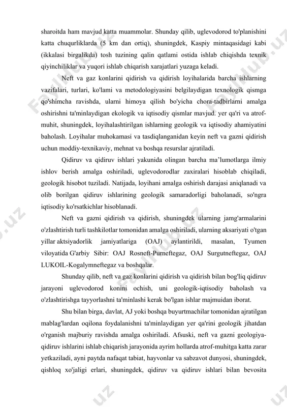 hisobot tuziladi. natijada, loyihani amalga oshirish darajasi aniqlanadi va olib borilgan qidiruv ishlarining geologik samaradorligi baholanadi, so'ngra iqtisodiy ko'rsatkichlar hisoblanadi. neft va gazni qidirish va qidirish, shuningdek ularning jamg'armalarini o'zlashtirish turli tashkilotlar tomonidan amalga oshiriladi, ularning aksariyati o'tgan yillar aktsiyadorlik jamiyatlariga (oaj) aylantirildi, masalan, tyumen viloyatida g'arbiy sibir: oaj rosneft-purneftegaz, oaj surgutneftegaz, oaj lukoil-kogalymneftegaz va boshqalar. shunday qilib, neft va gaz konlarini qidirish va qidirish bilan bog'liq qidiruv jarayoni uglevodorod konini ochish, uni geologik-iqtisodiy baholash va o'zlashtirishga tayyorlashni ta'minlashi kerak bo'lgan ishlar majmuidan iborat. shu bilan birga, davlat, aj yoki boshqa buyurtmachilar tomonidan ajratilgan mablag'lardan oqilona foydalanishni ta'minlaydigan yer qa'rini geologik jihatdan o'rganish majburiy ravishda amalga oshiriladi. afsuski, neft va gazni geologiya-qidiruv ishlarini ishlab chiqarish jarayonida ayrim hollarda atrof-muhitga katta zarar yetkaziladi, ayni paytda nafaqat tabiat, hayvonlar va sabzavot dunyosi, shuningdek, qishloq xo'jaligi erlari, shuningdek, qidiruv va qidiruv ishlari bilan bevosita shug'ullanadigan, ochilgan neft va gaz konlari hududlarida yashovchi odamlar. …