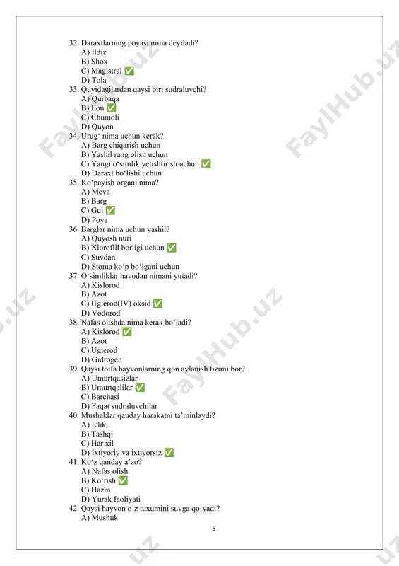 b) yurak mushagi ✅ c) oddiy mushak d) peshona mushagi 81. qaysi organizm yurakka ega emas? a) ilon b) baliq c) o‘rgimchak ✅ d) mushuk 82. o‘simliklar nimani to‘playdi? a) issiqlik b) suv va quyosh nurini ✅ c) kislorod d) meva 83. barglar orqali kislorod qayerga chiqariladi? a) tuproqqa b) havoga ✅ c) mevaga d) poyaga 84. barglar nimalardan tashkil topgan? a) qon tomirlar b) yaproqlar c) hujayralar ✅ d) guldonchalar 85. odamda nafas olish tizimi nima orqali ishlaydi? a) yurak orqali b) o‘pka orqali ✅ c) teri orqali d) qon orqali 86. qaysi organizmlar hayvonlar va o‘simliklardan alohida turadi? a) bakteriyalar ✅ b) chumolilar c) qushlar d) mushuklar 87. o‘simlik poyasi qanday vazifani bajaradi? a) barg chiqaradi b) suvni shimadi c) organlarni bog‘laydi ✅ d) meva hosil qiladi 88. tirik organizmda nima hujayradan tashkil topgan? a) faqat hayvonlar b) faqat odam c) barcha tirik mavjudotlar ✅ d) bakteriyalar emas …
