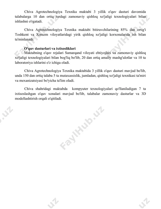 siqxonalarda va fermer xo'jaliklarida amaliy mashg'ulotlar kiradi. chiva agrotechnologiya texnika maktabi 3 yillik o'quv dasturi davomida talabalarga 10 dan ortiq turdagi zamonaviy qishloq xo'jaligi texnologiyalari bilan ishlashni o'rgatadi. chiva agrotechnologiya texnika maktabi bitiruvchilarining 85% dan ortig'i toshkent va xorazm viloyatlaridagi yirik qishloq xo'jaligi korxonalarida ish bilan ta'minlanadi. o'quv dasturlari va ixtisosliklari maktabning o'quv rejalari samarqand viloyati ehtiyojlari va zamonaviy qishloq xo'jaligi texnologiyalari bilan bog'liq bo'lib, 20 dan ortiq amaliy mashg'ulotlar va 10 ta laboratoriya ishlarini o'z ichiga oladi. chiva agrotechnologiya texnika maktabida 3 yillik o'quv dasturi mavjud bo'lib, unda 150 dan ortiq talaba 5 ta mutaxassislik, jumladan, qishloq xo'jaligi texnikasi ta'miri va mexanizatsiyasi bo'yicha ta'lim oladi. chiva shahridagi maktabda kompyuter texnologiyalari qo'llaniladigan 7 ta ixtisoslashgan o'quv xonalari mavjud bo'lib, talabalar zamonaviy dasturlar va 3d modellashtirish orqali o'qitiladi. 📌xulosa chiva agrotechnologiya texnika maktabi qishloq xo'jaligi sohasida malakali mutaxassislar tayyorlashda muhim rol o'ynaydi va zamonaviy texnologiyalarni qo'llash orqali o'quv jarayonini takomillashtirishda davom …