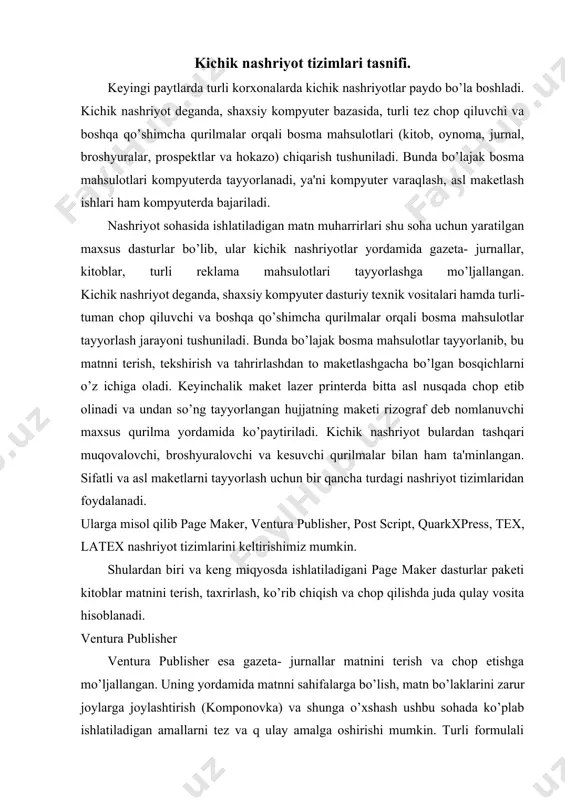 ngan. uning yordamida matnni sahifalarga bo’lish, matn bo’laklarini zarur joylarga joylashtirish (komponovka) va shunga o’xshash ushbu sohada ko’plab ishlatiladigan amallarni tez va q ulay amalga oshirishi mumkin. turli formulali matnlarni (masalan, matematika, fizika, ximiya fanlariga oid) tayorlashda tex va uning keyingi versiyalari bo’lgan latex tahrirlovchi dasturlardan keng miqyosda foydalaniladi. page maker dasturi page maker aldus corporation firmasi tomonidan yaratilgan keng imkoniyatli va qulay dasturdir. uning ishlashi microsoft windows operasion sistemasining to’liq versiyasi bo’lishini talab qiladi. page maker dasturi fayl va kataloglar bilan ishlaydi. fayl nomi esa .pub kegaytmasi yordamida yoziladi. shuni ham aytib o’tish kerakki, nashriyot tizimlarining asosiy vazifasi nashrni tayyorlashda tez takrorlanuvchi amallarni iloji boricha ko’proq darajada avtomatlashtirishdir. ularning afzalligi esa nashr sahifasi va uning umumiy ko’rinishini tayyorlashdagi qulaylik hamda o’zgartirishlar kiritishning osonligi va vaqt tejalishidir. nashr sahifasining umumiy ko’rinishini tayyorlashda xususiy kompyuterdan foydalanish maqsadga muvofiqdir. asl nusxa maketini bosib chiqarish uchun esa lazerli yoki post skript printeridan foydalanish …