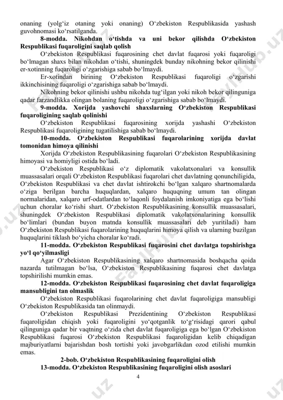 monidan farmonlar tarzida qabul qilinadi va imzolangan kundan e’tiboran kuchga kiradi. [okoz: 1.01.00.00.00 konstitutsiyaviy tuzum / 01.05.00.00 aholi / 01.05.02.00 fuqarolikka ega bo‘lish va bekor qilinishi] 5-modda. o‘zbekiston respublikasining fuqaroligiga mansublik quyidagilar o‘zbekiston respublikasining fuqarosi hisoblanadi: a) 1992-yil 28-iyul holatiga ko‘ra o‘zbekiston respublikasida doimiy yashagan, chet davlat fuqarosi bo‘lmagan va o‘zbekiston respublikasining fuqarosi bo‘lish istagini bildirgan shaxs; b) o‘zbekiston hududida yashagan va 1992-yil 28-iyulga qadar o‘qish uchun o‘zbekistondan tashqariga chiqib ketgan hamda uzluksiz ravishda ta’lim olgan yoxud harbiy xizmatni o‘tagan va o‘qish yoki harbiy xizmat tugaganidan keyin bir yil ichida o‘zbekistonga qaytib kelgan hamda o‘zbekiston respublikasida doimiy yashash joyi bo‘yicha ro‘yxatga olingan shaxs, basharti uning chet davlat fuqaroligi mavjud bo‘lmasa; v) ushbu qonun kuchga kirgan kunda o‘zbekiston respublikasining fuqaroligiga ega bo‘lgan shaxs; g) ushbu qonunga muvofiq o‘zbekiston respublikasining fuqaroligini olgan shaxs. ushbu modda birinchi qismining “a” va “b” bandlarida nazarda tutilgan hollarda, o‘zbekiston respublikasida doimiy yashash fakti doimiy yashash joyi …