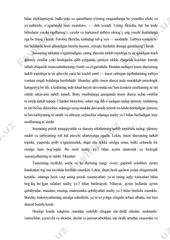 hiqa​rish munosabatlarining o'sishi va o'zgarishidir. bundan tashqa​ri inson shaxsining tarkib topishiga ta`sir qiluvchi yana bir kuch​li omil — inson orttirgan tajribalarining tarbiya vositasi orqali bolalarga berilishidir. shunday qilib, inson shaxsi juda murakkab psixologik kategoriya bo`lib, u kishining individual hayoti davo​mida ma`lum konkret omillarning ta`siri ostida sekin-asta tarkib topadi. ilmiy manbalarga qaraganda inson shaxsi uchta omil​lar ta`sirida tarkib topadi. ulardan birinchisi, odam rug`ilib o`sadigan tashqi ijtimoiy muhitning ta`siri bo'lsa, ikkinchisi, odamga uzoq muddat davomida tizimli ravishda beriladigan ijtimoiy ta`lim-tarbiyaning ta`siridir va nihoyat, uchinchisi odamga nasliy yo`l bilan beriladigan irsiy omillarning ta`siridir. insonning psixik taraqqiyotida va shaxsiy sifatlarining tarkib topishida tashqi, ijtimoiy muhit va tarbiyaning roli hal etuvchi ahamiyatga egadir. lekin, inson shaxsining tarkib topishi, yuqorida aytib o`tganimizdek, faqat shu ikkita omilga emas, balki uchinchi bir omilga ham bog`nqdir. bu omil nasliy yo`l bilan ayrim anatomik va biologik xususiyatlarning ta`siridir. masalan: tanasining tuzilishi, sochi va ko`zlarining rangi, ovozi, gapirish uslublari, ayrim harakatlari …