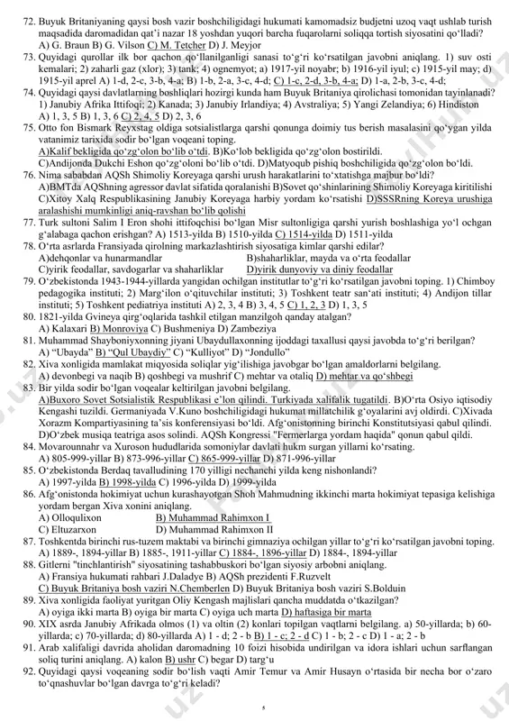 b) 4, 1, 2, 3, 5 c) 1, 2, 3, 5, 4 d) 4, 2, 3, 1, 5 26. arab tili fonetikasi va morfologiyasiga bag‘ishlangan mahmud az-zamaxshariy qalamiga mansub asarni aniqlang. a) "hidoya" b) "tavilot a’hl as-sunna" c) "al-mufassal" d) "al-kashshof" 27. 1689-yildagi nercha shartnomasi qaysi davlatlar o‘rtasida imzolangan? a) rossiya va eron o‘rtasida b) xitoy va manjurlar o‘rtasida c) rossiya va finlyandiya o‘rtasida d) rossiya va manjurlar o‘rtasida 28. ikkinchi jahon urushi yillarida samolyot va tanklarga kerakli mahsulotlar yetkazib beradigan «kommunar» va «stroymashina» zavodlari respublikamizning qaysi shahrida joylashgan edi? a) toshkent b) samarqand c) qo‘qon d) andijon 29. janubi-sharqiy osiyo mudofaasi (seato) to‘g‘risidagi shartnomani imzolagan davlatlarni aniqlang. a)hindiston, indoneziya, pokiston, tailand b)fransiya, pokiston, tailand, hindiston c) birma, yangi zelandiya, filippin, indoneziya d)angliya, aqsh, avstraliya, fransiya 30. fransiyada gotika uslubida bunyod etilgan ibodatxonalarni ko‘rsating. 1) ruan; 2) milan; 3) reyms; 4) laax; 5) bibi maryam; 6) shartr; 7) avliyo mark; …