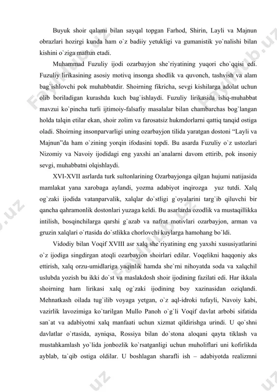 lqchil uslubda yozish bu ikki do`st va maslakdosh shoir ijodining fazilati edi. har ikkala shoirning ham lirikasi xalq og`zaki ijodining boy xazinasidan oziqlandi. mehnatkash oilada tug`ilib voyaga yetgan, o`z aql-idroki tufayli, navoiy kabi, vazirlik lavozimiga ko`tarilgan mullo panoh o`g`li voqif davlat arbobi sifatida san`at va adabiyotni xalq manfaati uchun xizmat qildirishga urindi. u qo`shni davlatlar o`rtasida, ayniqsa, rossiya bilan do`stona aloqani qayta tiklash va mustahkamlash yo`lida jonbozlik ko`rsatganligi uchun muholiflari uni kofirlikda ayblab, ta`qib ostiga oldilar. u boshlagan sharafli ish – adabiyotda realizmni shakllantirish va yanada mustahkamlashni abulqosim nabotiy, shukuhiy va oshuq kabi shoirlar davom ettirdilar. xix asr boshlarida ozarbayjon, o`rta osiyodan oldinroq, rossiyaga qo`shib olindi, uning mustamlakasiga aylandi. xalq ikki tomonlama zulm va qoloqlik girdobida qoldi. shu davrdan yurtda marifatparvarlik harakati kuchaya boshladi. bu harakatning dastlabki vakillari atoqli shoir va olimlar abbosquli boqixonov, mirzo shafiy vozeh va ismoilbek kutkashinskiylar bo`lib, ular adabiyotga novella, realistik doston kabi yangi janr elementlarini …