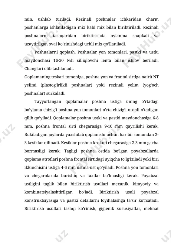 tadagi bo’ylama chizig’i poshna yon tomonlari o’rta chizig’i orqali o’tadigan qilib qo’yiladi. qoplamalar poshna ustki va pastki maydonchasiga 6-8 mm, poshna frontal sirti chegarasiga 9-10 mm qayrilishi kerak. bukiladigan joylarda yaxshilab qoplanishi uchun har bir tomondan 2-3 kesiklar qilinadi. kesiklar poshna krokuli chegarasiga 2-3 mm gacha bormasligi kerak. tagligi poshna ostida bo’lgan poyabzallarda qoplama atroflari poshna frontal sirtidagi uyiqcha to’lg’iziladi yoki biri ikkinchisini ustiga 4-6 mm ustma-ust qo’yiladi. poshna yon tomonlari va chegaralarida burishiq va taxtlar bo’lmasligi kerak. poyabzal ustligini taglik bilan biriktirish usullari mexanik, kimyoviy va kombinatsiyalashtirilgan bo’ladi. biriktirish usuli poyabzal konstruktsiyasiga va pastki detallarni loyihalashga ta’sir ko’rsatadi. biriktirish usullari tashqi ko’rinish, gigienik xususiyatlar, mehnat sig’imliligi, mato sig’imliligi va poyabzalni shakllaganda sodir bo’ladigan deformatsiyalar nuqtai-nazaridan tanlanadi. mexanik biriktirish usullariga ipli va mixli biriktirish usullari kiradi. ipli biriktirish usullari maishiy, ishlab chiqarishga mo’ljallangan poyabzallar, sport poyabzallari va ortopedik poyabzallar tayyorlashda keng qo’llaniladi. kombinatsiyalashtirilgan usulda biriktirishning mohiyati ipli biriktirish usulining mixli …