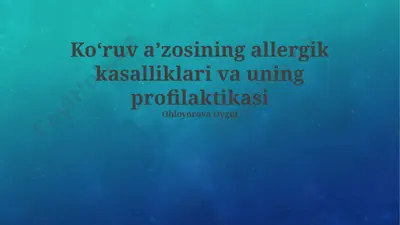 koʻruv aʼzosining allergik kasalliklari va uning profilaktikasi — PPTX