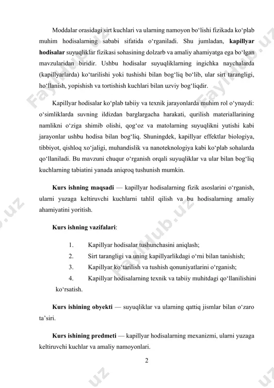 r hodisalarning mexanizmi, ularni yuzaga keltiruvchi kuchlar va amaliy namoyonlari. kurs ishining tuzilishi. ushbu kurs ishi loyihasi, kirish qism, asosiy qism, xulosa foydalanilgan adabiyotlar, ikki bob, to’rt bo’limdan iborat bo’lib umumiy hajmi 30 saxifani tashkil etadi. i.bob. kapillyar hodisalar haqida umumiy tushuncha. 1.1. kapillyar effektning fizik asoslari. kapillyar hodisalar bu suyuqliklarning yupqa naychalar ichida yoki tor tirqishlardan yuqoriga yoki pastga harakatlanishiga aytiladi. bunday hodisa asosan suyuqlik va qattiq jism yuzasi orasidagi tortishish kuchlari, ya'ni adgeziya va kohezion kuchlar o‘rtasidagi farqqa bog‘liq. agar suyuqlik molekulalari bilan devor molekulalari orasidagi tortishish kuchi ichki molekulalar o‘rtasidagi kuchdan kuchliroq bo‘lsa, suyuqlik yuqoriga ko‘tariladi. aksincha bo‘lsa, suyuqlik pastga qarab chekinadi yoki ko‘tarilmaydi. masalan, suv oynali yoki shisha naycha ichida yuqoriga ko‘tariladi, bu holat suv molekulalari bilan shisha devori orasidagi tortishish kuchi, suvning o‘zaro molekulyar kuchidan kuchliroq bo‘lgani uchun sodir bo‘ladi. ayni vaqtda simob esa aksincha, pastga chekinadi, chunki simob molekulalari o‘zaro kuchli tortishadi va devor …