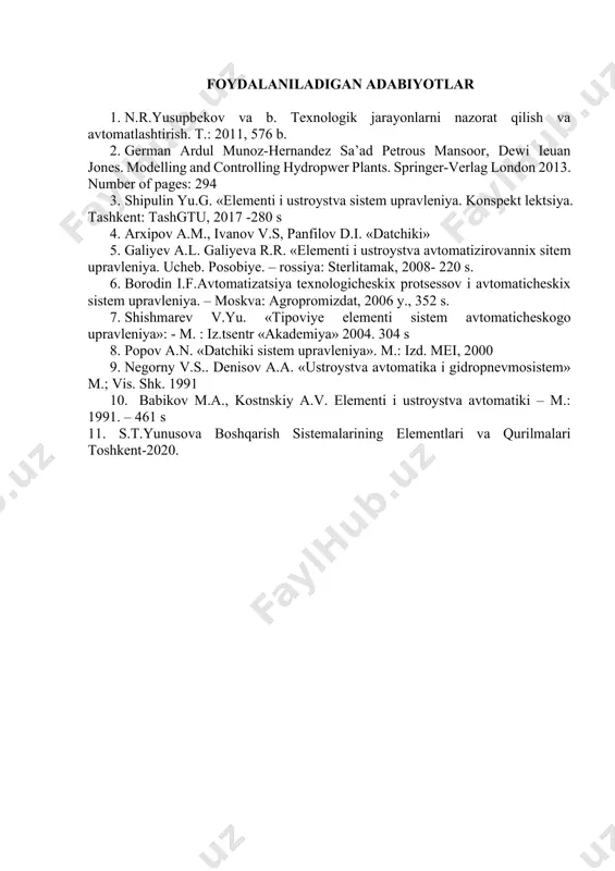 2004. 304 s 8. popov a.n. «datchiki sistem upravleniya». m.: izd. mei, 2000 9. negorny v.s.. denisov a.a. «ustroystva avtomatika i gidropnevmosistem» m.; vis. shk. 1991 10. babikov m.a., kostnskiy a.v. elementi i ustroystva avtomatiki – m.: 1991. – 461 s 11. s.t.yunusova boshqarish sistemalarining elementlari va qurilmalari toshkent-2020.