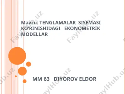 tenglamalar sisemasi ko'rinishidagi ekonometrik modellar — PPT