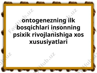 ontogenezning ilk bosqichlari — PPTX
