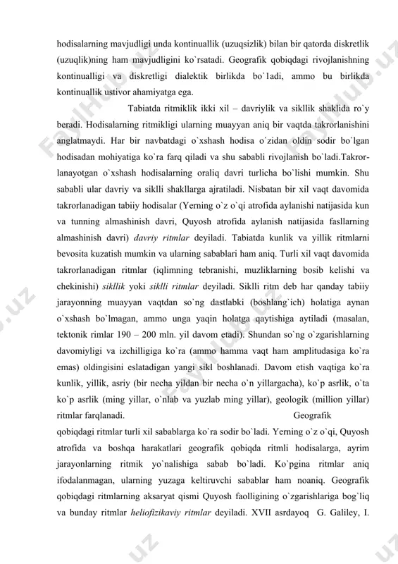 ik (ming yillar, o`nlab va yuzlab ming yillar), geologik (million yillar) ritmlar farqlanadi. geografik qobiqdagi ritmlar turli xil sabablarga ko`ra sodir bo`ladi. yerning o`z o`qi, quyosh atrofida va boshqa harakatlari geografik qobiqda ritmli hodisalarga, ayrim jarayonlarning ritmik yo`nalishiga sabab bo`ladi. ko`pgina ritmlar aniq ifodalanmagan, ularning yuzaga keltiruvchi sabablar ham noaniq. geografik qobiqdagi ritmlarning aksaryat qismi quyosh faolligining o`zgarishlariga bog`liq va bunday ritmlar heliofizikaviy ritmlar deyiladi. xvii asrdayoq g. galiley, i. fabritsius, x. sheyner, t. garriot quyosda qora dog`larni topganlar. quyoshdagi jarayonlar rentgen, issiqlik va radionurlanishni hosil qiladi. quyosh yerga energiyaning elektromagnit to`lqinlari (radiatsiya) va quyosh shamoli ko`rinishidagi ikki oqimini yo`naltiradi. quyosh shamoli yerdan protuberanetslar ko`rinishida kuzatiladigan quyosh chaqnashlari paytida koinotga elementar zarralar va juda yuqori haroratlargacha qizigan, juda katta o`tkazuvchanlikka ega bo`lgan siyrak ionlashgan gazlarni, ya’ni plazma shaklidagi juda katta miqdordagi moddalarni tarqatadi. quyoshdagi portlashlar paytida chiqariladigan gaz massasi quyoshga qaytmaydi, balki barcha tomonga qarab uzoqlashishini davom ettiradi. bu gazlar …