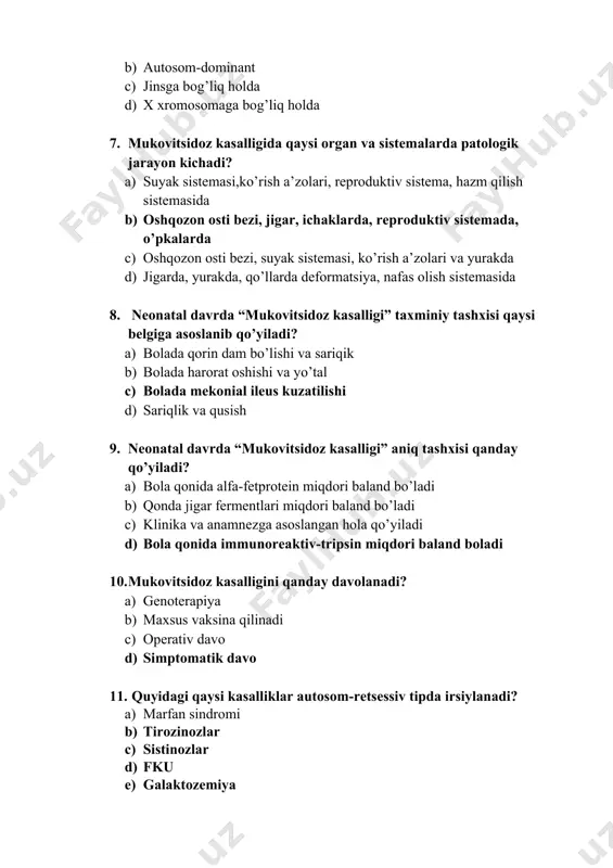 d) bola qonida immunoreaktiv-tripsin miqdori baland boladi 10. mukovitsidoz kasalligini qanday davolanadi? a) genoterapiya b) maxsus vaksina qilinadi c) operativ davo d) simptomatik davo 11. quyidagi qaysi kasalliklar autosom-retsessiv tipda irsiylanadi? 1. marfan sindromi 1. tirozinozlar 1. sistinozlar 1. fku 1. galaktozemiya 1. barchasi to’g’ri 12. qaysi ikkita kasallik neonatal skrrining davrida barcha tug’ilgan chaqaloqlarda tekshiriladi? a) albinizm, galaktozemiya b) tug’ma gipoterioz, fenilketonuriya c) fenilketonuriya, albinizm d) galaktozemiya, fenilketonuriya 13. боланинг ирсий касалликлар билан туғилишига сабабчи омиллар: a) она ёши 18дан кам ,35ёшдан ошганда b) қуёш нурлари таъсири; c) ота-она тери касалликлари; d) қориндошларидаги соматик касалликлар 14. диагноз муковисцидоз ташҳисини қўйиш асосланади (2) a) клиник кўринишларига ва тери суюқлигидаги na ва cl ионларини аниқлашга b) кардиолог ва офтальмолог кўрик ҳулосаларига c) умумий қон ва сийдик таҳлилларига d) генодиагностика усули натижаларига 15. ирсийланиш типига мос касалликларни кўрсатинг: 1. аутосома доминант, 2.аутосома рецессив, 3.х-хромосомага бириккан рецессив, 4.х-хромосомага бирикган доминант. а.муковицидоз, б.гемофилия, в.марфан, …