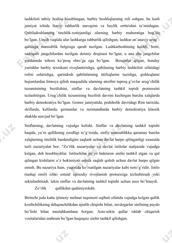il etgan va qul qilingan kishilarni o’z hokimiyati ostida saqlab qolish uchun davlat barpo qilgan emish. bu nazariya ham, yuqorida ko’rsatilgan nazariyalar kabi noto’g’ridir. istilo (tashqi omil) ichki sotsial iqtisodiy rivojlanish protsessiga tezlashtiradi yoki sekinlashtiradi, lekin sinflar va davlatning tashkil topishi uchun asos bo’lmaydi. zo’rlik qullikdan qadimiyrokdir. birinchi juda katta ijtimoiy mehnat taqsimoti oqibati sifatida vujudga kelgan qullik kosibchilikning dehqonchilikdan ajralib chiqishi bilan, savdogarlar sinfining paydo bo’lishi bilan mustahkamlana borgan. asta-sekin qullar ishlab chiqarish vositalaridan mahrum bo’lgan huquqsiz sinfni tashkil qilishgan. ishlab chiqarish va (ijtimoiy) iste’mol vositalari, shuningdek qullar egalaridan iborat kuldorlar sinfi vujudga kelgan. urug’ va qabila boshliklari, lashkarboilar, koxinlar, savdogarlar kuldorlar bo’lib qolishgan. ular kulida boyliklar tuplana borgan sayin xalqdan ajralib, urug’-qabila zodagonlarini tashkil etishgan. urug’ qabila zodagonlari eng yaxshi va katta-katta er uchastkalarini egallab olish hisobiga, shuningdek, jamoa a’zolarining, qullarning qo’shimacha maxsulotlarini o’zlashtirish, buysundirilgan qabilalardan o’lpon va xiroj to’latish hisobiga boyishgan. qo’shimcha maxsul jamoa a’zolarining sovg’alari, qurbonliklari …