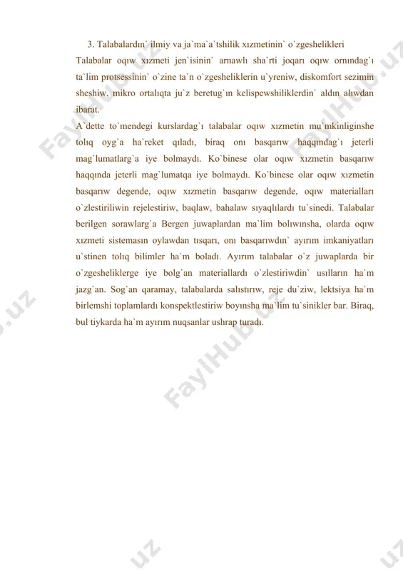 w, mikro ortalıqta ju`z beretug`ın kelispewshiliklerdin` aldın alıwdan ibarat. a`dette to`mendegi kurslardag`ı talabalar oqıw xızmetin mu`mkinliginshe tolıq oyg`a ha`reket qıladı, biraq onı basqarıw haqqındag`ı jeterli mag`lumatlarg`a iye bolmaydı. ko`binese olar oqıw xızmetin basqarıw haqqında jeterli mag`lumatqa iye bolmaydı. ko`binese olar oqıw xızmetin basqarıw degende, oqıw xızmetin basqarıw degende, oqıw materialları o`zlestiriliwin rejelestiriw, baqlaw, bahalaw sıyaqlılardı tu`sinedi. talabalar berilgen sorawlarg`a bergen juwaplardan ma`lim bolıwınsha, olarda oqıw xızmeti sistemasın oylawdan tısqarı, onı basqarıwdın` ayırım imkaniyatları u`stinen tolıq bilimler ha`m boladı. ayırım talabalar o`z juwaplarda bir o`zgesheliklerge iye bolg`an materiallardı o`zlestiriwdin` usılların ha`m jazg`an. sog`an qaramay, talabalarda salıstırıw, reje du`ziw, lektsiya ha`m birlemshi toplamlardı konspektlestiriw boyınsha ma`lim tu`sinikler bar. biraq, bul tiykarda ha`m ayırım nuqsanlar ushrap turadı.