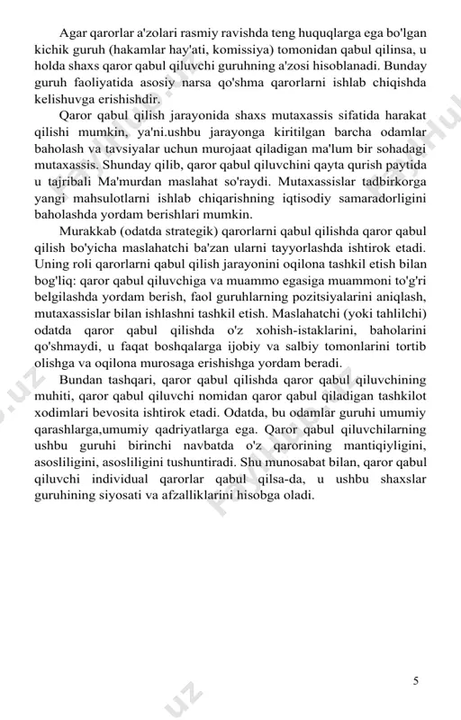 i yoki ishtirokchisi-umumiy manfaatlarga ega bo'lgan va tanlov jarayoniga va uning natijalariga ta'sir ko'rsatishga harakat qiladigan odamlar guruhi. shunday qilib, mamlakatning iqtisodiy siyosatiga ta'sir o'tkazishga urinib, ba'zi faol guruhlar ish tashlashlar uyushtirishadi, boshqalari - hukumatni matbuotda qo'llab - quvvatlash uchun shovqinli kampaniya, boshqalari hukumatni qo'llab-quvvatlash uchun mablag ajratadilar-qarz berishadi. shaxs qaysi shaxs yoki qaysi siyosiy partiyaga ovoz berish to'g'risida qaror qabul qilishi kerak bo'lgan saylovchi lavozimida bo'lganida mas'uliyatli tanlovni amalga oshiradi. shu bilan birga, saylovchi jamoaviy qaror qabul qilish jarayonining ko'plab ishtirokchilaridan biridir. agar qarorlar a'zolari rasmiy ravishda teng huquqlarga ega bo'lgan kichik guruh (hakamlar hay'ati, komissiya) tomonidan qabul qilinsa, u holda shaxs qaror qabul qiluvchi guruhning a'zosi hisoblanadi. bunday guruh faoliyatida asosiy narsa qo'shma qarorlarni ishlab chiqishda kelishuvga erishishdir. qaror qabul qilish jarayonida shaxs mutaxassis sifatida harakat qilishi mumkin, ya'ni.ushbu jarayonga kiritilgan barcha odamlar baholash va tavsiyalar uchun murojaat qiladigan ma'lum bir sohadagi mutaxassis. shunday qilib, qaror qabul qiluvchini …