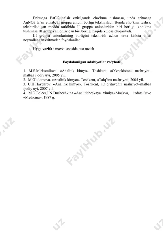uppaga tegishli bo‘ladi. tekshiriladigan moddaning anioni qaysi gruppaga tegishliligini topib, aniqlanadigan tuzning tarkibiga, qanday anion kirishi aniqlanadi. buning uchun bugruppaninganionlariga sinovreaksiyalarini o‘tkazish kerak. adashmaslik uchun diqqatni ko‘proq kumush va bariy tuzlari cho‘kmalarining kislotalardayoki boshqa reaktivlardaeruvchanligigaqaratishkerak. b. kation og‘ir metall kationi. tekshiriladigan moddaning anionlarini aniqlashdan oldin mavjud kation yo‘qotilishi kerak, chunkiuko‘pchilik anionlarni aniqlashga xalaqit beradi. eritmaga natriy karbonat ta’sir ettirib, og‘ir metall kationi cho‘ktiriladi va anion na+ ioni bilan bog‘lanadi. anion aniqlanadigan 2 ml eritmaga cho‘kma tushishi to‘xtaguncha natriy karbonat eritmasi qo‘shiladi. aralashma suv hammomida 5–7 min qizdiriladi, to‘la cho‘kkanligi tekshiriladi va sentrifugalanadi. tiniq eritma olinadi va uni teng bo‘lmagan ikki qismga bo‘linadi. cho‘kma tashlab yuboriladi. filtratning ko‘proq qismi suyultirilgan nitrat kislota bilan, ikkinchi qismi (uchinchi gruppani tekshirish uchun) sirka kislota bilan neytrallanadi. neytrallash uchun eritmaga aralashtirib turgan holda tomchilatib suyultirilgan kislota qo‘shiladi. har bir qo‘shilgan tomchidan keyin reaksiya muhiti tekshiriladi (lakmus qog‘ozi och qizil rangga bo‘yalishi kerak). eritma suv hammomida, …