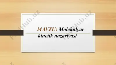 molekulyar kinetik nazariyasi — PPTX