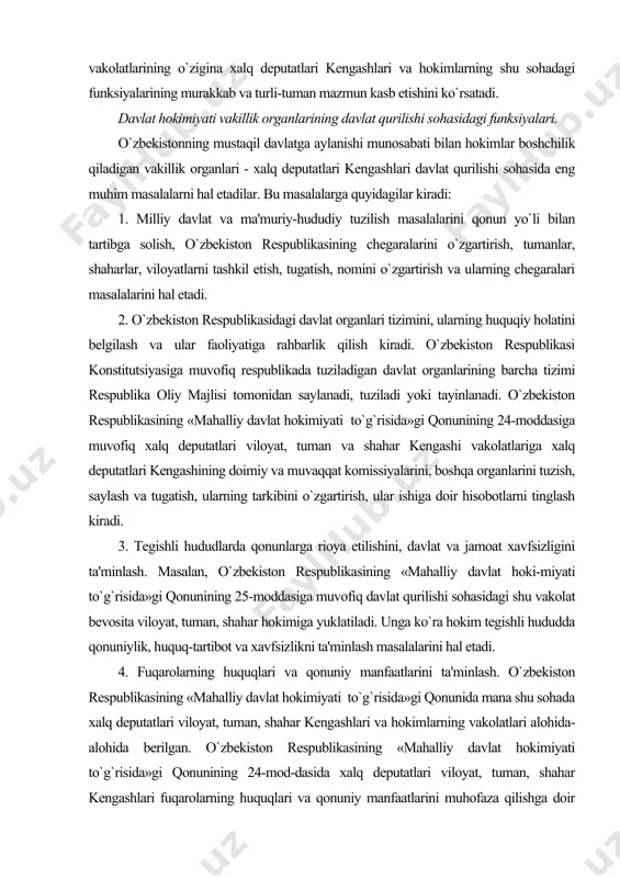 avlat va jamoat xavfsizligini ta'minlash. masalan, o`zbekiston respublikasining «mahalliy davlat hoki-miyati to`g`risida»gi qonunining 25-moddasiga muvofiq davlat qurilishi sohasidagi shu vakolat bevosita viloyat, tuman, shahar hokimiga yuklatiladi. unga ko`ra hokim tegishli hududda qonuniylik, huquq-tartibot va xavfsizlikni ta'minlash masalalarini hal etadi. 4. fuqarolarning huquqlari va qonuniy manfaatlarini ta'minlash. o`zbekiston respublikasining «mahalliy davlat hokimiyati to`g`risida»gi qonunida mana shu sohada xalq deputatlari viloyat, tuman, shahar kengashlari va hokimlarning vakolatlari alohida-alohida berilgan. o`zbekiston respublikasining «mahalliy davlat hokimiyati to`g`risida»gi qonunining 24-mod-dasida xalq deputatlari viloyat, tuman, shahar kengashlari fuqarolarning huquqlari va qonuniy manfaatlarini muhofaza qilishga doir masalalarni hal etadi, deyilgan. shu qonunning 25-moddasida esa “viloyat, tuman va shahar hokimi fuqarolarning huquq va erkinliklarini muhofaza qilish sohasida qonun hujjatlarida o`z vakolatlari doirasidagi masalalarni hal etadi” deyilgan. 5. xalq deputatlari kengashlari va hokimlarning davlat qurilishi sohasidagi funksiyalarining navbatdagisi bu viloyat, tuman va shahar hududida bevosita demokratiya shakllarining ishlashini va taraqqiy etishini ta'minlashdan iboratdir. ayniqsa, o`zbekiston respublikasida mahalliy o`zini o`zi …