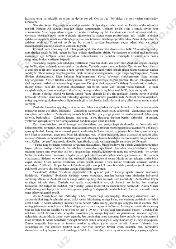 deb nomlanadi) “avesto”dagi zervon bilan aynidir. masalan, “oltun yorug‘”da azrua tangrining maskanida jonzotlar qayta tug‘ilishi uchun gunohlaridan pushaymon bo‘lib, iltijo qilish va tavba etishi pok so‘zlar bilan yomon qilmishlarini, kirlarini, iflosliklarini yuvib, tozalashi kerak (iii 9a). azrua “son –sanoqsiz olamning xoni” (iii 19a), azrua tangri podshohlar, xonlar rioya qiladigan rachashastir degan qonun bitigini so‘zlagan va bitig holiga keltirgan (viii 26a). u buddadan, no‘m g‘ildiragini aylantirishni – maxayana mazhabini jonzotlarga berishni iltimos qiladi va shu orqali yer yuzida solihlikni barpo qilishni, jamiki jonzot bolalarini tinch-omon, shod-xurram qilishni ko‘zlaydi. umuman, azrua tangri “oltun yorug‘”da komil jonzotlarni yaratadi va ko‘paytiradi. mazkur qiyoslardan ma’lum bo‘ladiki, “avesto” va “oltun yorug‘” o‘rtasidagi muvofiqlik o‘rta osiyo bilan “oltun yorug‘”ning ilk vatani hindiston o‘rtasidagi tarixiy aloqalarga ishora qiladi. ko‘p tarqalgan nuqtai nazarga ko‘ra, ii ming yillikdan oldin o‘rta osiyodan, xususan, amudaryo va sirdaryo oqimi bo‘ylab joylashgan o‘lkadan tortib, orol va kaspiy dengizlarigacha cho‘zilgan yurtgan hindistonga ariylar qabilasi bostirib …
