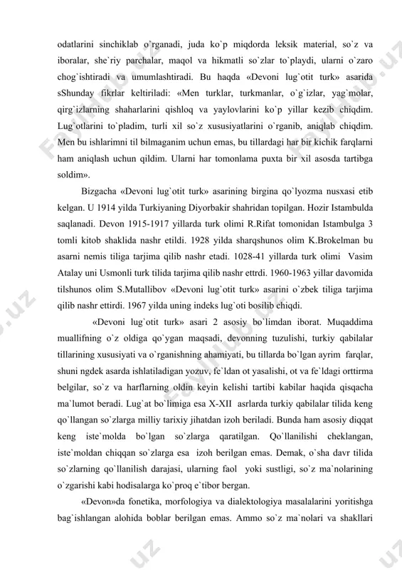 ilishi cheklangan, iste`moldan chiqqan so`zlarga esa izoh berilgan emas. demak, o`sha davr tilida so`zlarning qo`llanilish darajasi, ularning faol yoki sustligi, so`z ma`nolarining o`zgarishi kabi hodisalarga ko`proq e`tibor bergan. «devon»da fonetika, morfologiya va dialektologiya masalalarini yoritishga bag`ishlangan alohida boblar berilgan emas. ammo so`z ma`nolari va shakllari bayonida ularning turlicha qabila tillaridagi qiyosiy izohini berish jarayonida shu masalalarga oid qiziqarli va qimmatli fikrlar bayon qilinadi. jumladan, mahmud qoshg`ariy devonda fonetika masalalari sohasida tovush bilan harf munosabatini aniqlaydi. ularning ko`rsatishicha, turkiy tillardagi barcha barcha tovushlarni ifodalash uchun amalda bo`lgan yozuvdagi 18 ta harf etarli emas, balki shu harflarga maxsus belgilar qo`yib yozish asosida yana 7 ta harf qo`shish talab qilinadi. hu asosda u turkiy tildagi mavjud tovushlarning xususiyatini bayon qiladi: so`zlarda tovushlarning qattiqligi va yumshoqligi hamda ularning qiziqarli talaffuz qilinishi hodisalarini izohlaydi. aniq misollar keltiradi. tor va keng, qisqa va cho`ziq unlilarning xususiyati talaffuzini aniqlab berdi. mahmud qoshg`ariyning o`sha davr fonetikasiga bergan izohlari …
