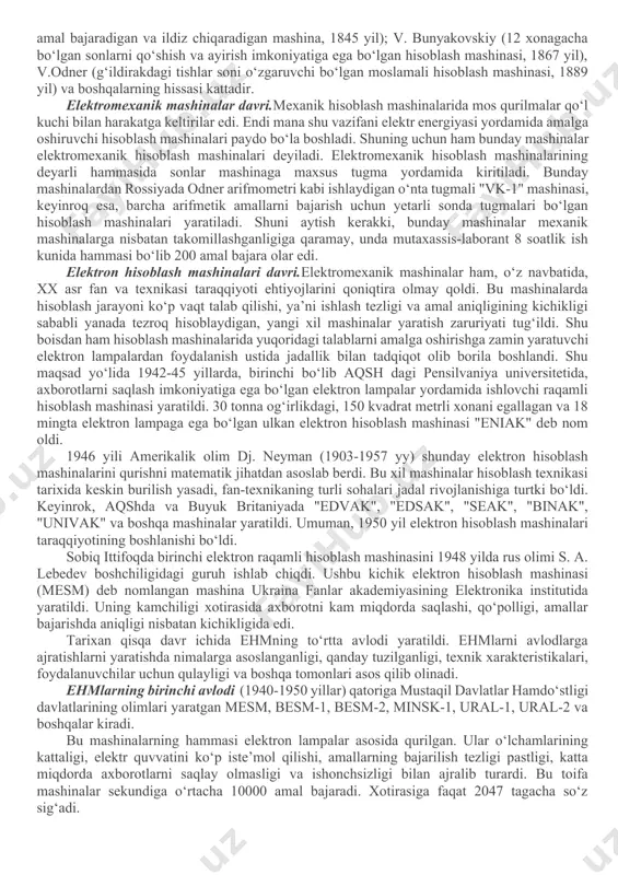 iy qabilalarda hisobni 20 gacha olib borishni ta’minlagan. hisoblashning bu usulida bir qo‘l barmoqlari "besh" ni, ikki qo‘l barmoqlari "o‘n" ni, qo‘l va oyoq barmoqlari birgalikda "yigirma" ni bildirgan. dastlabki va eng sodda sun’iy hisob asboblaridan biri birkadir. birka 10 yoki 12 ta tayoqchadan iborat bo‘lib, tayoqchalar turli-tuman shakllar bilan o‘yilgan. kishilar birka yordamida podadagi mollar sonini, yig‘ib olingan hosil miqdorini, qarz va hokazolarni hisoblashgan. hisoblash ishlarining murakkablashuvi esa yangi hisoblash asboblari va usullarini izlashni taqozo etardi. ana shunday ehtiyoj tufayli vujudga kelgan va ko‘rinishidan xozirgi cho‘tni eslatuvchi abak asbobi hisoblash ishlarini birmuncha osonlashtirdi. dastlabki hisob asboblaridan yana biri raqamlar yozilgan bir qancha tayoqchalardan iborat bo‘lib, shotlandiyalik matematik jon neper nomi bilan atalgan. neper tayoqchalari yordamida qo‘shish, ayirish va ko‘paytirish amallari bajarilgan. keyinroq bu asbob ancha takomillashtiriladi va nihoyat logarifmik chizg‘ich yaratilishiga asos bo‘ldi. mexanik davr.hisoblash texnikasida mexanik moslamalar davrini boshlab bergan mashinalardan biri nemis olimi vilgelm shikkard tomonidan 1623 …