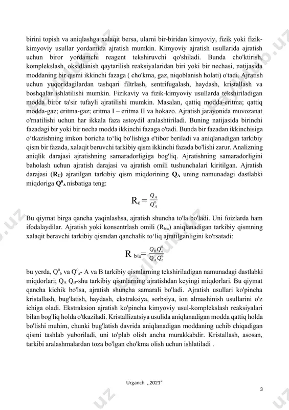 namunadagi dastlabki miqdoriga q0a nisbatiga teng: rc = bu qiymat birga qancha yaqinlashsa, ajratish shuncha to'la bo'ladi. uni foizlarda ham ifodalaydilar. ajratish yoki konsentrlash omili (rb/a) aniqlanadigan tarkibiy qismning xalaqit beravchi tarkibiy qismdan qanchalik toʻliq ajratilganligini ko'rsatadi: r b/a= bu yerda, q0b va q0a- a va b tarkibiy qismlarning tekshiriladigan namunadagi dastlabki miqdorlari; qa qb-shu tarkibiy qismlarning ajratishdan keyingi miqdorlari. bu qiymat qancha kichik bo'lsa, ajratish shuncha samarali bo'ladi. ajratish usullari ko'pincha kristallash, bug'latish, haydash, ekstraksiya, sorbsiya, ion almashinish usullarini o'z ichiga oladi. ekstraksion ajratish ko'pincha kimyoviy usul-komplekslash reaksiyalari bilan bog'liq holda o'tkaziladi. kristallizatsiya usulida aniqlanadigan modda qattiq holda bo'lishi muhim, chunki bug'latish davrida aniqlanadigan moddaning uchib chiqadigan qismi tashlab yuboriladi, uni to'plab olish ancha murakkabdir. kristallash, asosan, tarkibi aralashmalardan toza bo'lgan cho'kma olish uchun ishlatiladi . asosiy qism 1.1. sifat tahlili usullarining tasnifi analitik reaksiyalarni bajarishda ishlatiladigan moddaning miqdoriga qarab, sifat analizi quyidagilarga boʻlinadi : oldingi nomlanish yangi nomlanish …