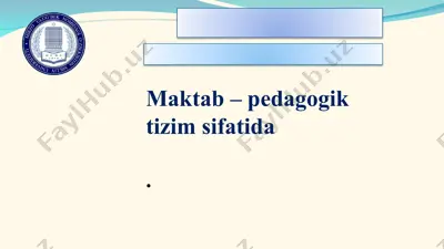 maktab – pedagogik tizim sifatida — PPT