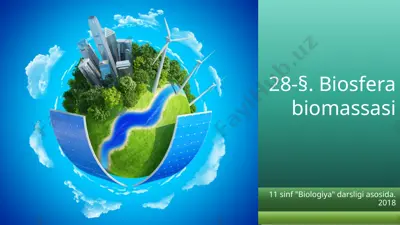 biosfera biomassasi. 11 - sinf — PPTX