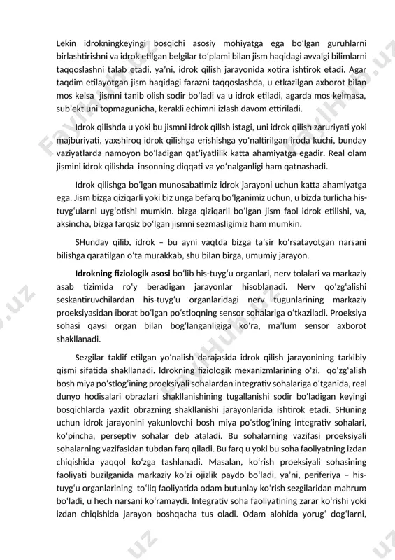masa, sub’ekt uni topmagunicha, kerakli echimni izlash davom ettiriladi. idrok qilishda u yoki bu jismni idrok qilish istagi, uni idrok qilish zaruriyati yoki majburiyati, yaxshiroq idrok qilishga erishishga yo‘naltirilgan iroda kuchi, bunday vaziyatlarda namoyon bo‘ladigan qat’iyatlilik katta ahamiyatga egadir. real olam jismini idrok qilishda insonning diqqati va yo‘nalganligi ham qatnashadi. idrok qilishga bo‘lgan munosabatimiz idrok jarayoni uchun katta ahamiyatga ega. jism bizga qiziqarli yoki biz unga befarq bo‘lganimiz uchun, u bizda turlicha his-tuyg‘ularni uyg‘otishi mumkin. bizga qiziqarli bo‘lgan jism faol idrok etilishi, va, aksincha, bizga farqsiz bo‘lgan jismni sezmasligimiz ham mumkin. shunday qilib, idrok – bu ayni vaqtda bizga ta’sir ko‘rsatayotgan narsani bilishga qaratilgan o‘ta murakkab, shu bilan birga, umumiy jarayon. idrokning fiziologik asosi bo‘lib his-tuyg‘u organlari, nerv tolalari va markaziy asab tizimida ro‘y beradigan jarayonlar hisoblanadi. nerv qo‘zg‘alishi seskantiruvchilardan his-tuyg‘u organlaridagi nerv tugunlarining markaziy proeksiyasidan iborat bo‘lgan po‘stloqning sensor sohalariga o‘tkaziladi. proeksiya sohasi qaysi organ bilan bog‘langanligiga ko‘ra, ma’lum …