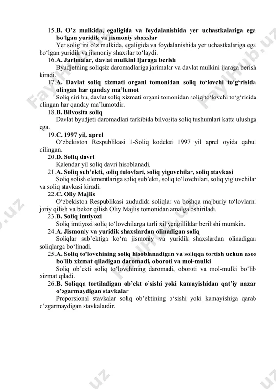 qqa tortiladi. 13. d. barcha yer uchastkasiga ega fuqarolar, qishloq xo’jaligi korxonalari, sanoat korxonalari yer solig‘ini barcha yer uchastkasiga ega fuqarolar, qishloq xo‘jaligi korxonalari va sanoat korxonalari to‘laydi. 14. c. notijorat tashkilotlari va korxonalari yuridik shaxslardan olinadigan yer solig‘ini notijorat tashkilotlari va korxonalari to‘lamaydi. 15. b. o’z mulkida, egaligida va foydalanishida yer uchastkalariga ega bo’lgan yuridik va jismoniy shaxslar yer solig‘ini o‘z mulkida, egaligida va foydalanishida yer uchastkalariga ega bo‘lgan yuridik va jismoniy shaxslar to‘laydi. 16. a. jarimalar, davlat mulkini ijaraga berish byudjetning soliqsiz daromadlariga jarimalar va davlat mulkini ijaraga berish kiradi. 17. a. davlat soliq xizmati organi tomonidan soliq to‘lovchi to‘g‘risida olingan har qanday ma’lumot soliq siri bu, davlat soliq xizmati organi tomonidan soliq to‘lovchi to‘g‘risida olingan har qanday ma’lumotdir. 18. b. bilvosita soliq davlat byudjeti daromadlari tarkibida bilvosita soliq tushumlari katta ulushga ega. 19. c. 1997 yil, aprel o‘zbekiston respublikasi 1-soliq kodeksi 1997 yil aprel oyida qabul qilingan. …