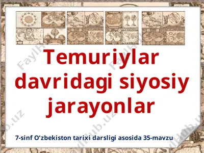 temuriylar davridagi siyosiy jarayonlar. 7 - sinf — PPTX
