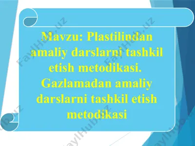 plastilindan amaliy darslarni tashkilot etish metodikasi — PPTX