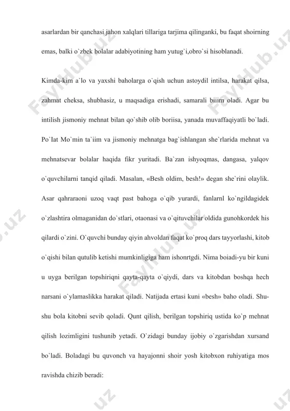 ii bolaiar?», «yuqumli «2»lar», «bilsa bo`lar ekanku!», «sentyabrdan mm sevinar?» kabi she`rlarida ham a`lo va yaxshi o`qish uchun mtilayotgan, harakat qilayotgan bolalar to`g`risida yozilgandir. ba`zan o`quvchi-yoshlar orasida mug`ambir, pismiq bolalar ham topilib qoladi. shoirning «qo`l ko`tarib qo`iga tushdi» degan asari ana shunday bolalarga bag`ishlangan. asar qahramoni aslida dangasa, ishyoqmas, qoloq o`quvchi. u buni o`qituvchisiga sezdirmaslik ucimn har kuni dars paytida «men aytaman, deb ko`taradi qo`i». o`qituvchi esa boianing bunday mug`ombirligini sezmaydi, u darsni yaxshi o`zlashtiribdi, deb undan so`ramaydi. oxiri bir kuni «mayli, ayta qol» deydi. shunda haligi bola savolga javob bera olmay, o`qituvchi va o`quvchi do`stlari oldida izza bo`ladi: darvozasiga urilganday gol qo`iga tushgandi uko`tarib qo`l. shoir she`rlarida kichkintoylarning jismoniy ishga intilishlari ham yaxshi ochib beriladi. uning «oftob chiqdi olamga», «er chopildi —javob topildi» she`rlari fikrimizning dalilidir. «oftob chiqdi olamga» asarida u xalq og`zaki ijodidan unumli foydalangan. she`rda bolalaming harakati, urinishi, kattalar ishiga ko`maklashishi nihoyatda ta`sirli va shirali ifodalangan. po`iat …