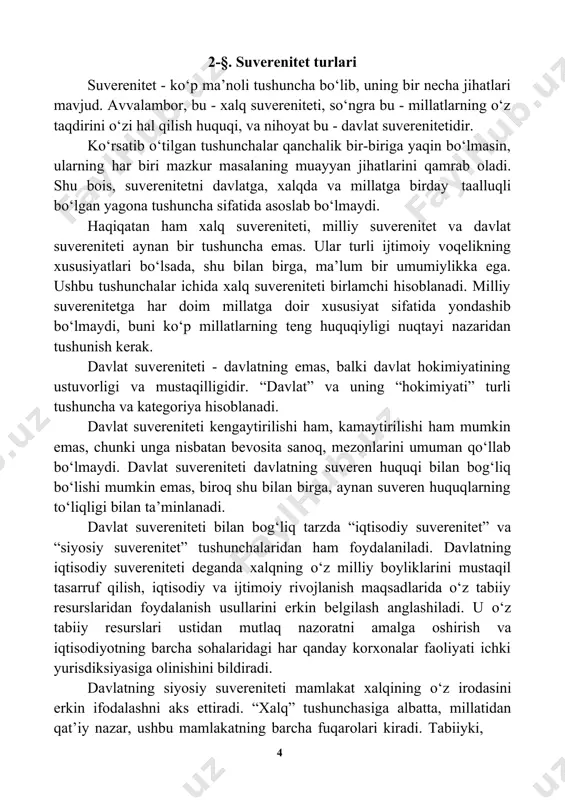 ton respublikasi demokratik davlatdir. davlatning demokratikligi, avvalo, uning xalqparvarligini ta’minlanishida, davlat hokimiyatining qonun chiqaruvchi, ijro etuvchi va sud hokimiyatiga bo‘linishida, mafkuraviy va siyosiy hurfikrlilikda, fuqarolarning mahalliy o‘zini o‘zi boshqarishida o‘z aksini topadi. binobarin, o‘zbekistonda davlat hokimiyatining manbayi xalqdir. bu davlatning xalqchilligini, demokratikligini anglatadi. 2-§. suverenitet turlari suverenitet - ko‘p ma’noli tushuncha bo‘lib, uning bir necha jihatlari mavjud. avvalambor, bu - xalq suvereniteti, so‘ngra bu - millatlarning o‘z taqdirini o‘zi hal qilish huquqi, va nihoyat bu - davlat suverenitetidir. ko‘rsatib o‘tilgan tushunchalar qanchalik bir-biriga yaqin bo‘lmasin, ularning har biri mazkur masalaning muayyan jihatlarini qamrab oladi. shu bois, suverenitetni davlatga, xalqda va millatga birday taalluqli bo‘lgan yagona tushuncha sifatida asoslab bo‘lmaydi. haqiqatan ham xalq suvereniteti, milliy suverenitet va davlat suvereniteti aynan bir tushuncha emas. ular turli ijtimoiy voqelikning xususiyatlari bo‘lsada, shu bilan birga, ma’lum bir umumiylikka ega. ushbu tushunchalar ichida xalq suvereniteti birlamchi hisoblanadi. milliy suverenitetga har doim millatga doir xususiyat sifatida …