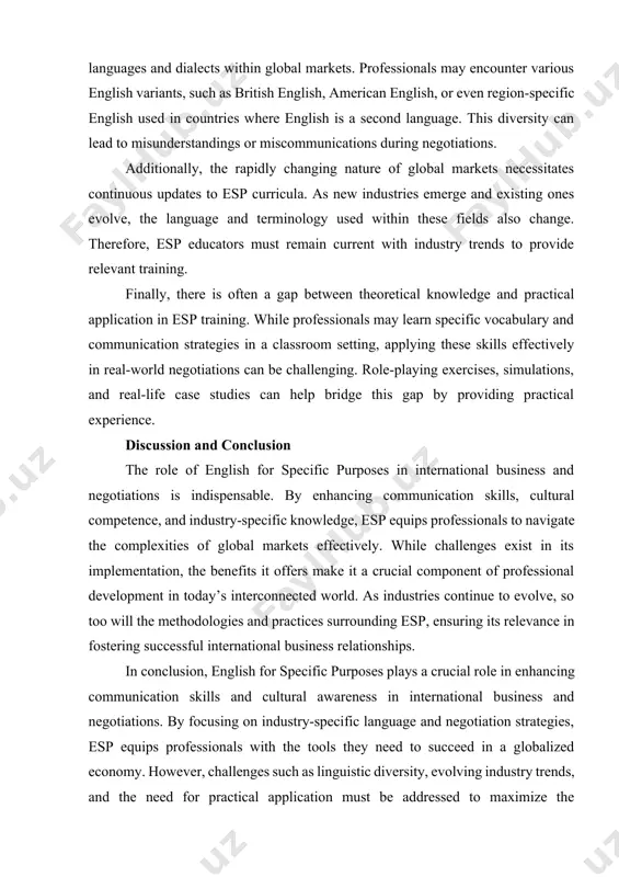 y, and developing presentation skills. for instance, a lawyer involved in international trade negotiations must be well-versed in legal english and familiar with international trade regulations. an esp program designed for legal professionals would focus on these specific needs, ensuring that participants are adequately prepared for high-stakes discussions. despite its advantages, implementing esp in international business and negotiations presents several challenges. one significant issue is the diversity of languages and dialects within global markets. professionals may encounter various english variants, such as british english, american english, or even region-specific english used in countries where english is a second language. this diversity can lead to misunderstandings or miscommunications during negotiations. additionally, the rapidly changing nature of global markets necessitates continuous updates to esp curricula. as new industries emerge and existing ones evolve, the language and terminology used within these fields also change. therefore, esp educators must remain current with industry trends …